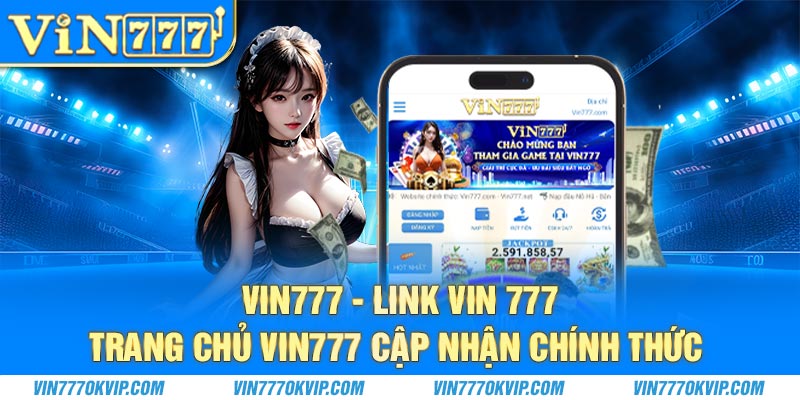 Vin777 - Trang Vin777.com Uy Tín VIPwin Chính Chứ